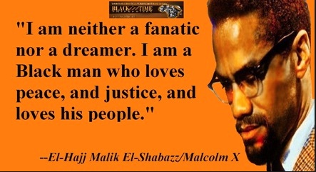 MALCOLM X = TRUTH TELLER