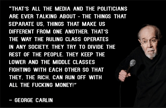 george-carlin-media-so-the-super-rich-can-run-off-with-all-the-money